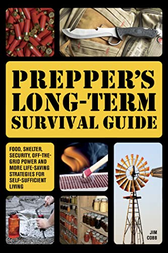 Jim Cobb/Prepper's Long-Term Survival Guide@ Food, Shelter, Security, Off-The-Grid Power and M@Special