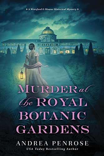 Andrea Penrose Murder At The Royal Botanic Gardens A Riveting New Regency Historical Mystery 