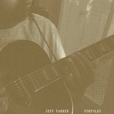 Jeff Parker/Forfolks