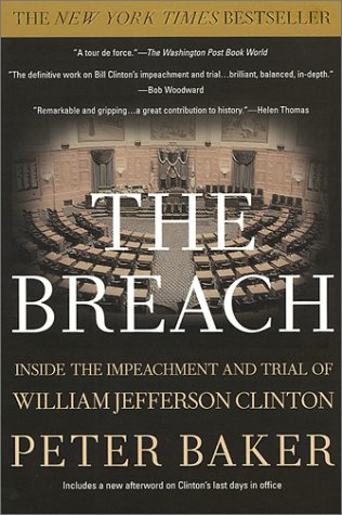 Peter Baker Breach The Inside Impeachment And Trial Of Willi 