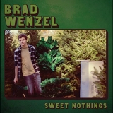 Brad Wenzel Sweet Nothings 