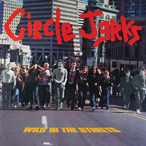Circle Jerks/Wild In The Streets (40th Anniversary Edition)@LP