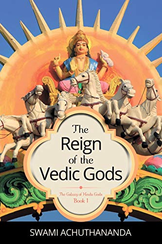 Swami Achuthananda/The Reign of the Vedic Gods