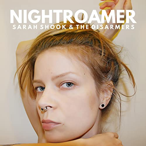 Sarah Shook & The Disarmers/Nightroamer