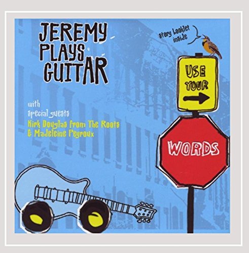 Jeremy Plays Guitar/Use Your Words