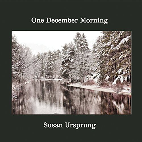 Susan Ursprung/One December Morning