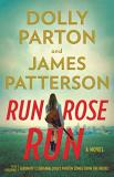 Dolly Parton & James Patterson Run Rose Run 