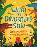 Fatti Burke What The Dinosaurs Saw Life On Earth Before Humans 