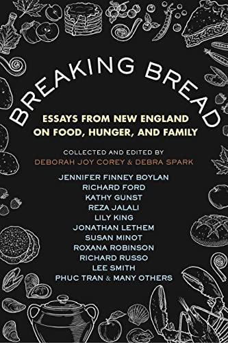 Debra Spark/Breaking Bread@Essays from New England on Food, Hunger, and Family