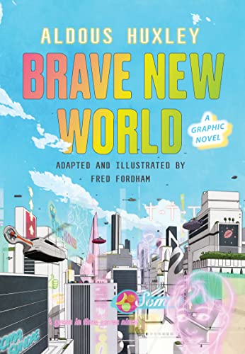 Aldous Huxley/Brave New World@A Graphic Novel