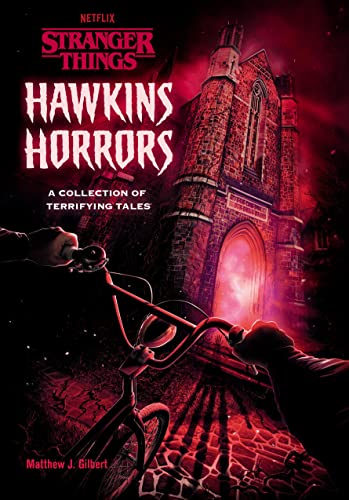 Matthew J. Gilbert/Hawkins Horrors (Stranger Things)@ A Collection of Terrifying Tales