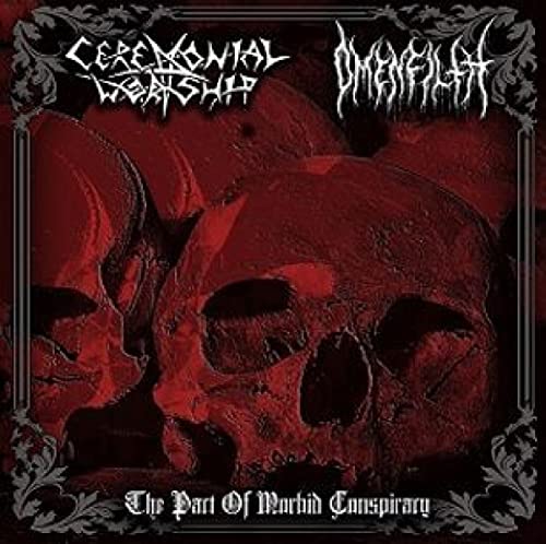 Ceremonial Worship & Omenfilth/The Pact Of Morbid Conspiracy@CD