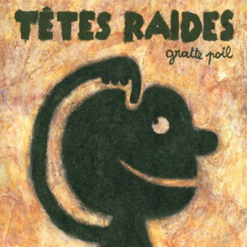 Tetes Raides/Gratte Poil