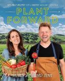 Richard Blais Plant Forward 100 Bold Recipes For A Mostly Healthy Lifestyle 