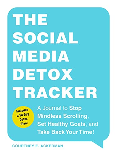 Courtney E. Ackerman/The Social Media Detox Tracker@A Journal to Stop Mindless Scrolling, Set Healthy
