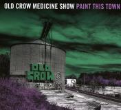 Old Crow Medicine Show Paint This Town 