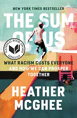 Heather McGhee/The Sum of Us@What Racism Costs Everyone and How We Can Prosper Together