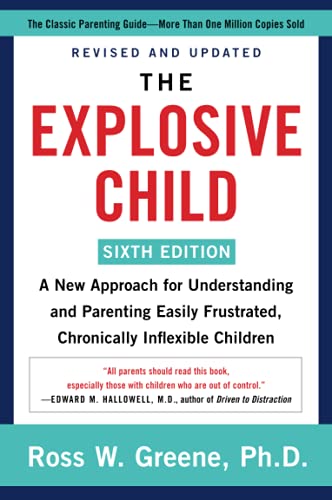 Ross W. Greene The Explosive Child [sixth Edition] A New Approach For Understanding And Parenting Ea 