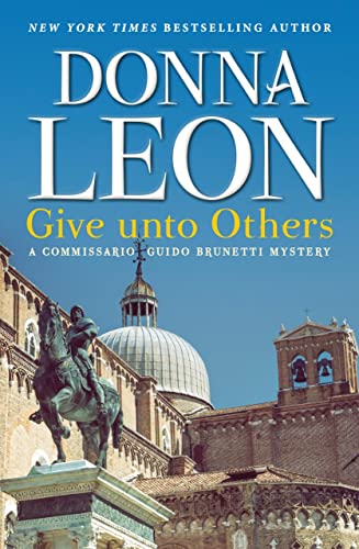 Donna Leon/Give Unto Others@ A Commissario Guido Brunetti Mystery