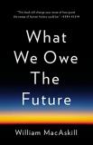 William Macaskill What We Owe The Future 