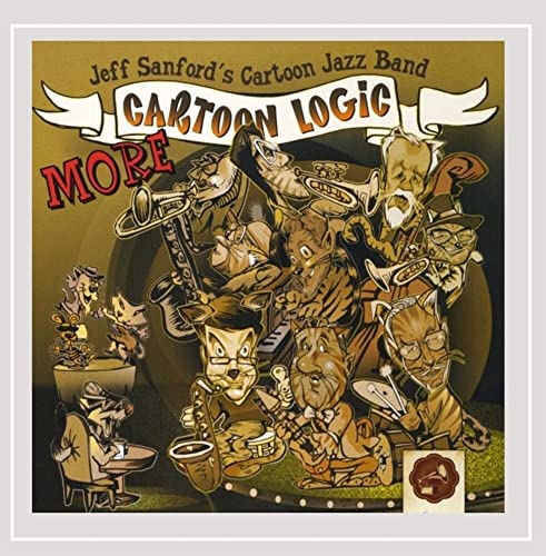 Jeff Sanford's Cartoon Jazz Ba/More Cartoon Logic!