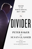 Peter Baker The Divider Trump In The White House 2017 2021 