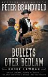 Peter Brandvold Bullets Over Bedlam A Classic Western 
