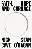 Nick Cave Faith Hope And Carnage 