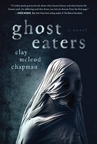 Clay McLeod Chapman/Ghost Eaters