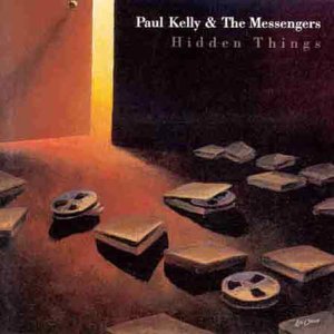 Paul Kelly & The Messengers/Hidden Things