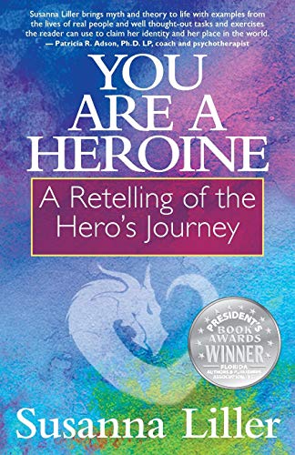 Susanna Liller/You Are a Heroine@ A Retelling of the Hero's Journey