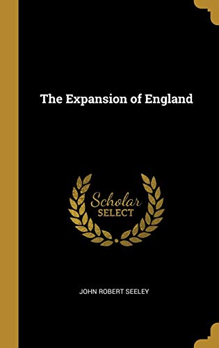 John Robert Seeley/The Expansion of England