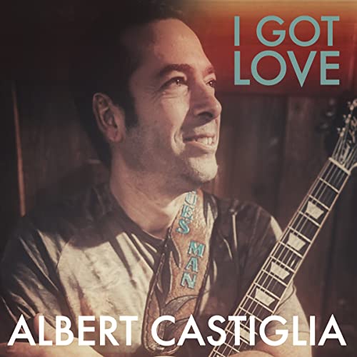 Albert Castiglia/I Got Love