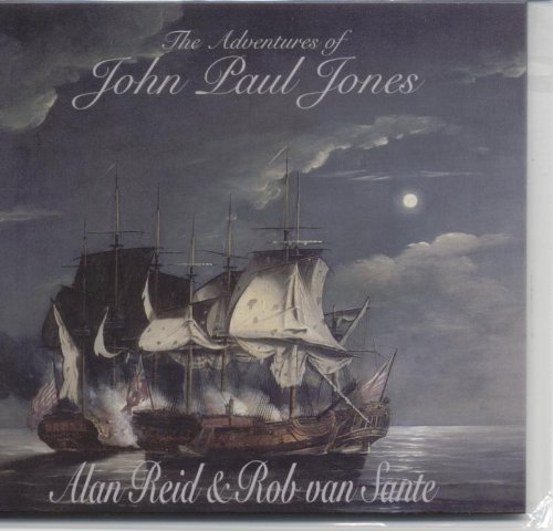 Alan Reid & Rob an Sante/The Adventures Of John Paul Jones