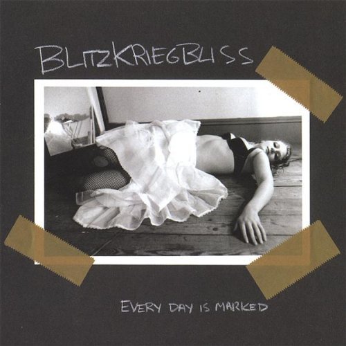 Blitzkriegbliss/Every Day Is Marked