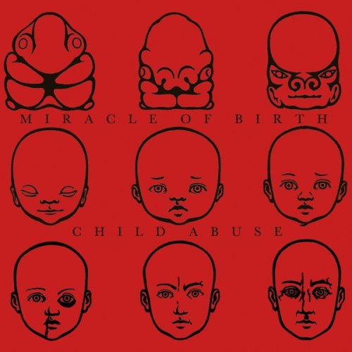 Child Abuse/Miracle Of Birth/Child Birth Split