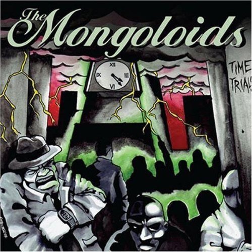 Mongoloids/Time Trials