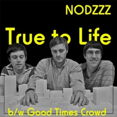 Nodzzz/True To Life