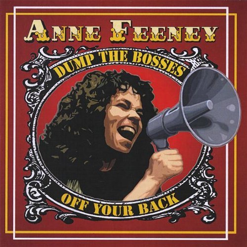 Anne Feeney/Dump The Bosses Off Your Back