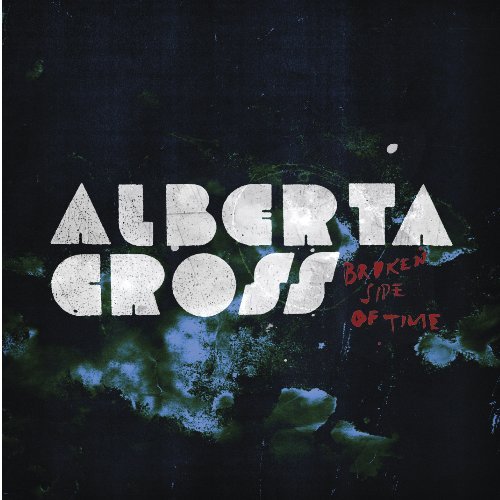Alberta Cross/Broken Side Of Time@Digipak