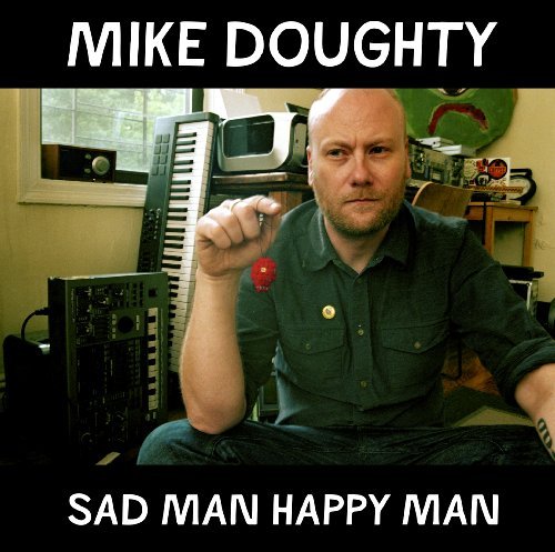 Mike Doughty Sad Man Happy Man Sad Man Happy Man 