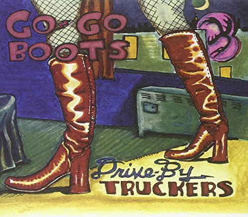 Drive By Truckers Go Go Boots 