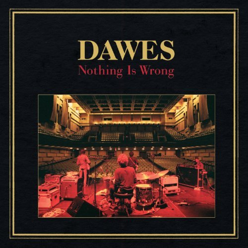 Dawes/Nothing Is Wrong