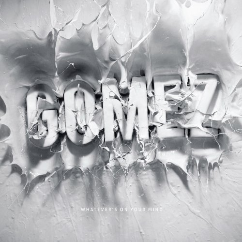 Gomez Whatever's On Your Mind 