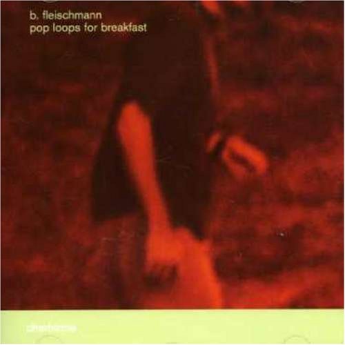B.Fleischmann/Pop Loops For Breakfast