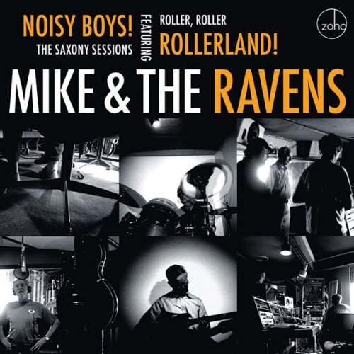 Mike & The Ravens Noisy Boys The Saxony Sessi 