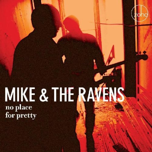 Mike & The Ravens/No Place For Pretty