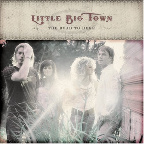 Little Big Town/Road To Here