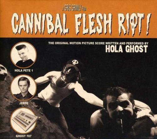 Hola Ghost/Cannibal Flesh Riot!