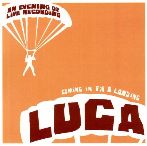 Luca/Coming In For A Landing